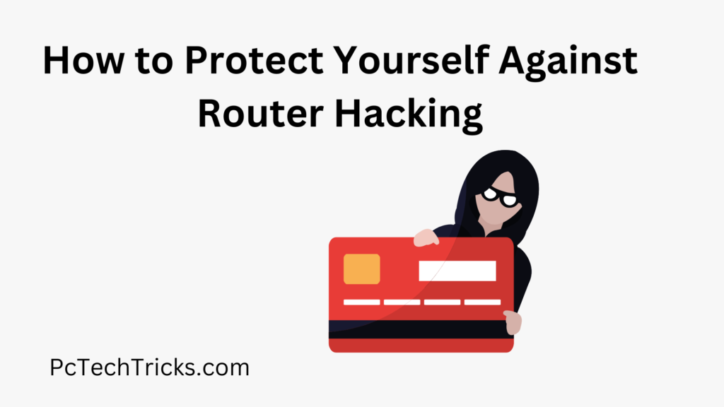 How to Protect Yourself Against Router Hacking