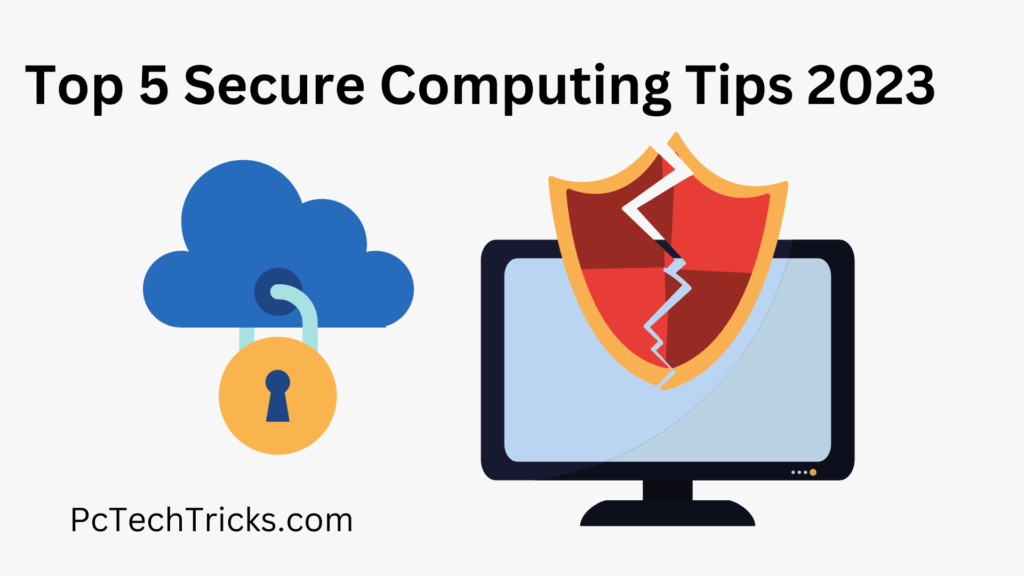 Top 5 Secure Computing Tips 